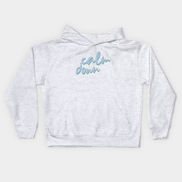 Calm down Kids Hoodie by BoogieCreates